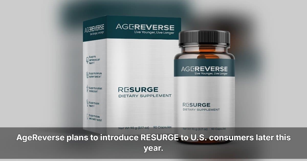 AgeReverse Expands to U.S. Market with Longevity Supplement RESURGE