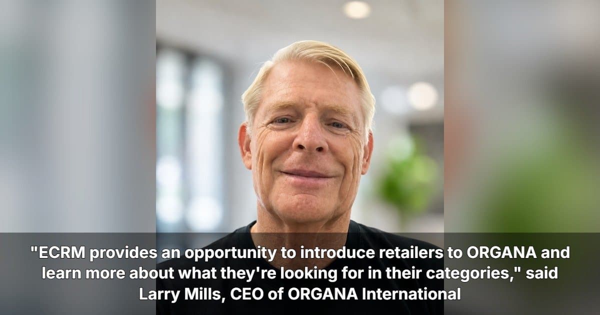 ORGANA International Leverages ECRM Buyer Meetings to Drive U.S. Retail Expansion of Natural Wellness Portfolio